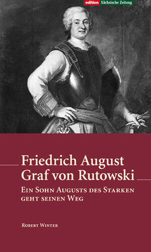 Buchcover Friedrich August Graf von Rutowski | Robert Winter | EAN 9783938325964 | ISBN 3-938325-96-8 | ISBN 978-3-938325-96-4