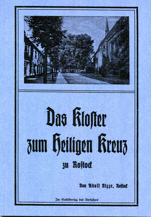 Buchcover Das Kloster zum Heiligen Kreuz zu Rostock | Adolf Nizze | EAN 9783938347058 | ISBN 3-938347-05-8 | ISBN 978-3-938347-05-8