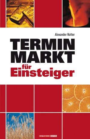 Buchcover Terminmarkt für Einsteiger | Alexander Natter | EAN 9783938350232 | ISBN 3-938350-23-7 | ISBN 978-3-938350-23-2