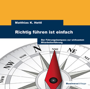 Buchcover Richtig führen ist einfach | Matthias K. Hettl | EAN 9783938358856 | ISBN 3-938358-85-8 | ISBN 978-3-938358-85-6
