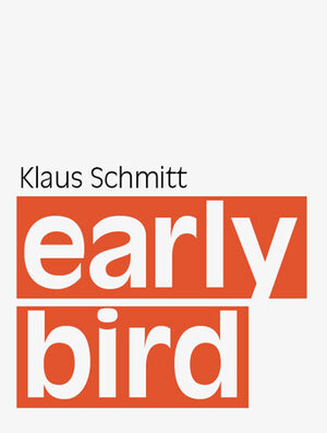 Buchcover early bird | Kaus Schmitt | EAN 9783938370407 | ISBN 3-938370-40-8 | ISBN 978-3-938370-40-7