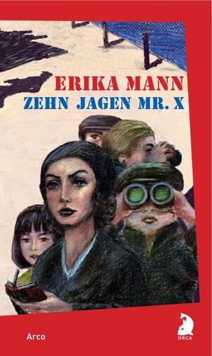 Buchcover Zehn jagen Mr. X | Erika Mann | EAN 9783938375334 | ISBN 3-938375-33-7 | ISBN 978-3-938375-33-4