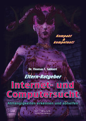 Buchcover Eltern-Ratgeber Internet- und Computersucht | Thomas T. Tabbert | EAN 9783938378779 | ISBN 3-938378-77-8 | ISBN 978-3-938378-77-9