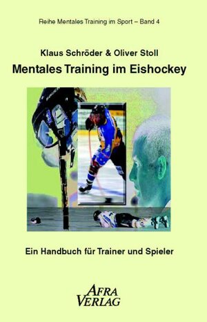 Buchcover Mentales Training im Eishockey | Klaus Schröder | EAN 9783938387030 | ISBN 3-938387-03-3 | ISBN 978-3-938387-03-0