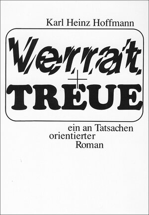 Buchcover Verrat und Treue | Karl H Hoffmann | EAN 9783938392867 | ISBN 3-938392-86-X | ISBN 978-3-938392-86-7