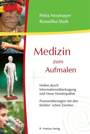 Buchcover Medizin zum Aufmalen - Heilen durch Informationsübertragung und Neue Homöopathie | Petra Neumayer | EAN 9783938396872 | ISBN 3-938396-87-3 | ISBN 978-3-938396-87-2