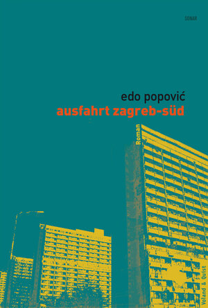Buchcover Ausfahrt Zagreb-Süd | Edo Popovic | EAN 9783938424155 | ISBN 3-938424-15-X | ISBN 978-3-938424-15-5