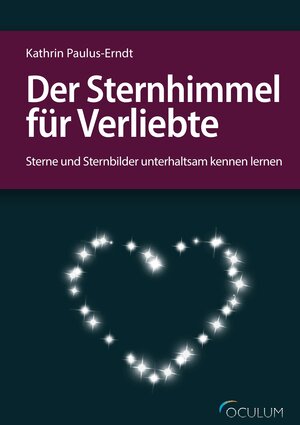 Buchcover Der Sternhimmel für Verliebte | Kathrin Paulus-Erndt | EAN 9783938469743 | ISBN 3-938469-74-9 | ISBN 978-3-938469-74-3
