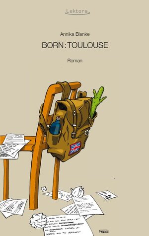 Buchcover Born: Toulouse | Annika Blanke | EAN 9783938470879 | ISBN 3-938470-87-9 | ISBN 978-3-938470-87-9