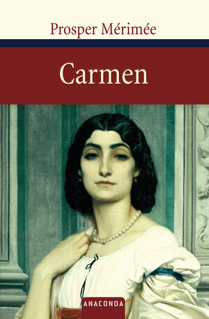 Buchcover Carmen | Prosper Mérimée | EAN 9783938484760 | ISBN 3-938484-76-4 | ISBN 978-3-938484-76-0