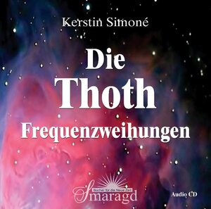 Buchcover Die Thoth Frequenzweihungen | Kerstin Simoné | EAN 9783938489895 | ISBN 3-938489-89-8 | ISBN 978-3-938489-89-5