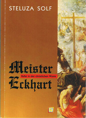 Meister Eckhart. Rufer in der christlichen Wüste