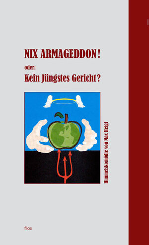 Buchcover Nix Armageddon! oder: Kein Jüngstes Gericht? | Max Heigl | EAN 9783938498309 | ISBN 3-938498-30-7 | ISBN 978-3-938498-30-9