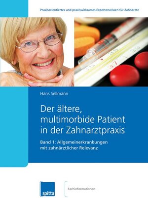 Buchcover Der ältere, multimorbide Patient in der Zahnarztpraxis | Hans Sellmann | EAN 9783938509876 | ISBN 3-938509-87-2 | ISBN 978-3-938509-87-6