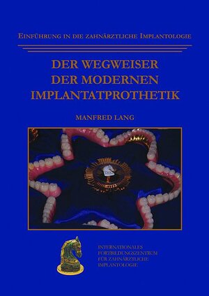 Buchcover Der Wegweiser der modernen Implantatprothetik  | EAN 9783938509982 | ISBN 3-938509-98-8 | ISBN 978-3-938509-98-2