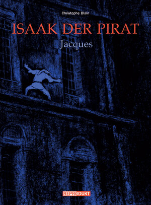 Buchcover Isaak der Pirat / Isaak der Pirat 5 – Jacques | Christophe Blain | EAN 9783938511633 | ISBN 3-938511-63-X | ISBN 978-3-938511-63-3