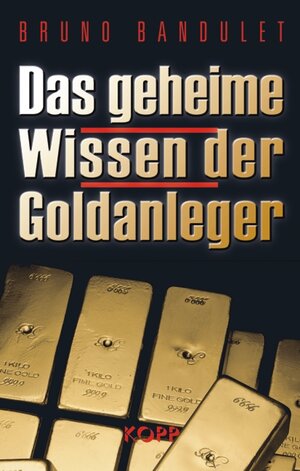 Buchcover Das geheime Wissen der Goldanleger | Bruno Bandulet | EAN 9783938516522 | ISBN 3-938516-52-6 | ISBN 978-3-938516-52-2