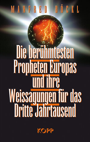 Buchcover Die berühmtesten Propheten Europas und ihre Weissagungen für das Dritte Jahrtausend | Manfred Böckl | EAN 9783938516607 | ISBN 3-938516-60-7 | ISBN 978-3-938516-60-7