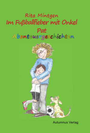 Buchcover Im Fußballfieber mit Onkel Pat | Rita Mintgen | EAN 9783938531891 | ISBN 3-938531-89-4 | ISBN 978-3-938531-89-1