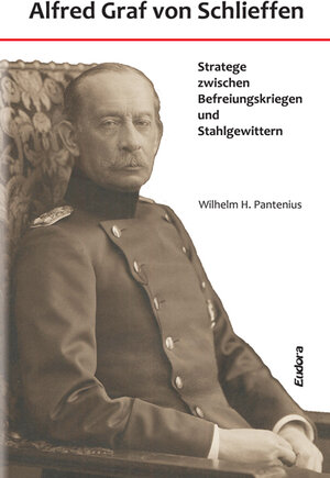 Buchcover Alfred Graf von Schlieffen | Wilhelm Hartmut Pantenius | EAN 9783938533574 | ISBN 3-938533-57-9 | ISBN 978-3-938533-57-4