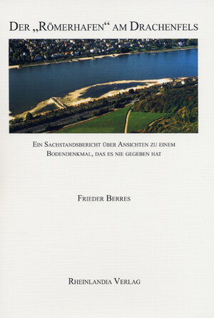 Buchcover Der "Römerhafen" am Drachenfels | Frieder Berres | EAN 9783938535004 | ISBN 3-938535-00-8 | ISBN 978-3-938535-00-4