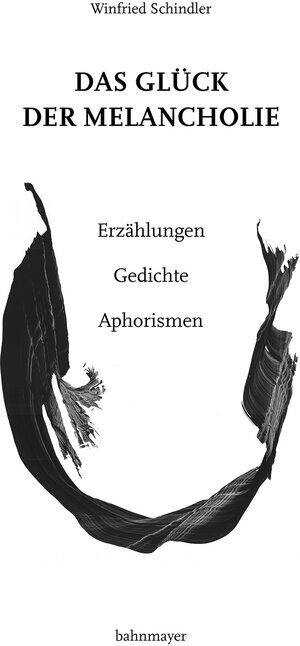 Buchcover Das Glück der Melancholie | Winfried Schindler | EAN 9783938538203 | ISBN 3-938538-20-1 | ISBN 978-3-938538-20-3