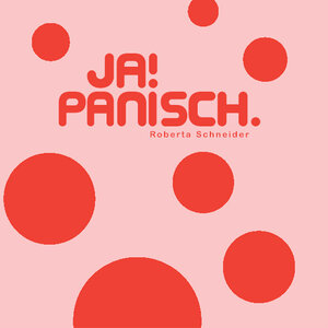 Buchcover Ja!Panisch | Roberta Schneider | EAN 9783938539002 | ISBN 3-938539-00-3 | ISBN 978-3-938539-00-2