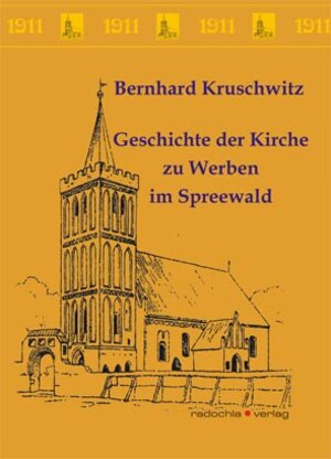 Buchcover Geschichte der Kirche zu Werben im Spreewald | Bernhard Kruschwitz | EAN 9783938555170 | ISBN 3-938555-17-3 | ISBN 978-3-938555-17-0