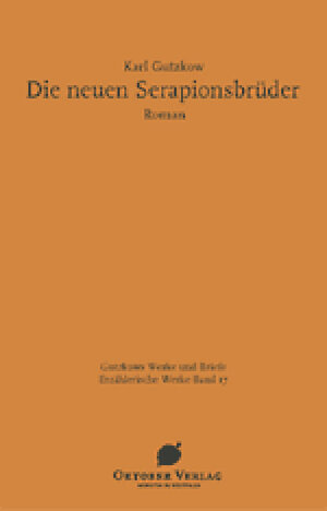 Buchcover Die neuen Serapionsbrüder | Karl Gutzkow | EAN 9783938568064 | ISBN 3-938568-06-2 | ISBN 978-3-938568-06-4
