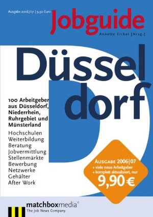 Jobguide Düsseldorf 2006/07: 100 Arbeitgeber aus Düsseldorf, Ruhrgebiet, Niederrhein und Münsterland