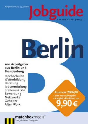 Jobguide Berlin 2006/07: 100 Arbeitgeber aus Berlin und Brandenburg