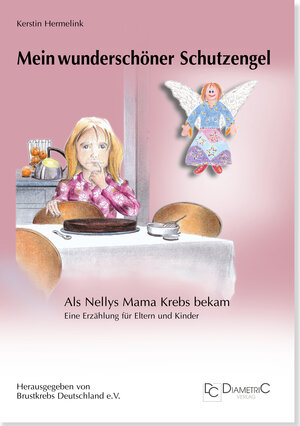 Buchcover Mein wunderschöner Schutzengel! Als Nellys Mama Krebs bekam | Kerstin Dr. Hermelink | EAN 9783938580332 | ISBN 3-938580-33-X | ISBN 978-3-938580-33-2