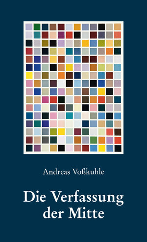 Buchcover Die Verfassung der Mitte | Andreas Voßkuhle | EAN 9783938593264 | ISBN 3-938593-26-1 | ISBN 978-3-938593-26-4