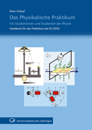 Buchcover Das Physikalische Praktikum. Für Studentinnen und Studenten der Physik | Peter Schaaf | EAN 9783938616048 | ISBN 3-938616-04-0 | ISBN 978-3-938616-04-8