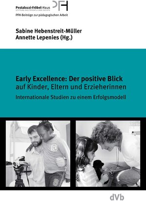 Buchcover Early Excellence: Der positive Blick auf Kinder, Eltern und Erzieherinnen  | EAN 9783938620069 | ISBN 3-938620-06-4 | ISBN 978-3-938620-06-9