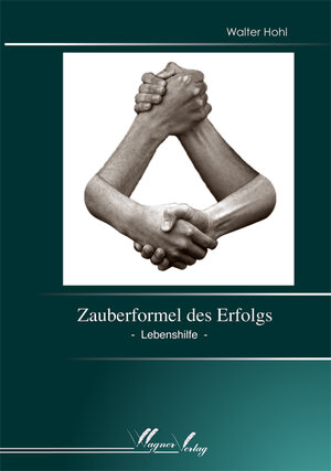 Buchcover Zauberformel des Erfolgs | Walter Hohl | EAN 9783938623091 | ISBN 3-938623-09-8 | ISBN 978-3-938623-09-1