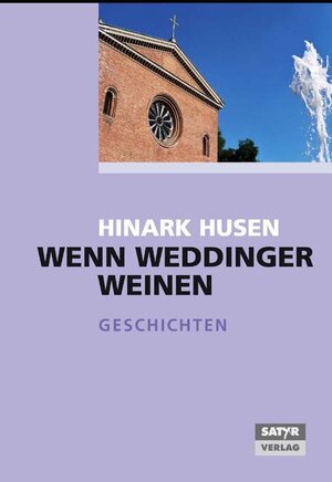 Buchcover Wenn Weddinger weinen | Hinark Husen | EAN 9783938625033 | ISBN 3-938625-03-1 | ISBN 978-3-938625-03-3