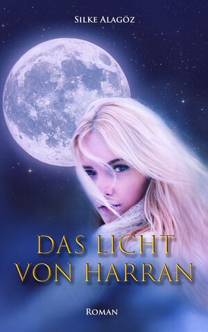 Buchcover Das Licht von Harran | Silke Alagöz | EAN 9783938651384 | ISBN 3-938651-38-5 | ISBN 978-3-938651-38-4