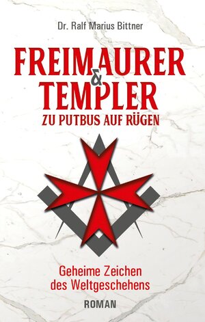 Buchcover Freimaurer & Templer zu Putbus auf Rügen | Ralf Marius Bittner | EAN 9783938656167 | ISBN 3-938656-16-6 | ISBN 978-3-938656-16-7
