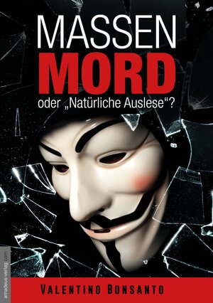Buchcover Massenmord oder "Natürliche Auslese"? | Valentino Bonsanto | EAN 9783938656792 | ISBN 3-938656-79-4 | ISBN 978-3-938656-79-2