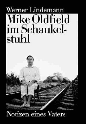 Buchcover Mike Oldfield im Schaukelstuhl | Werner Lindemann | EAN 9783938686614 | ISBN 3-938686-61-8 | ISBN 978-3-938686-61-4