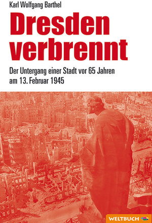 Buchcover Dresden verbrennt | Karl Wolfgang Barthel | EAN 9783938706183 | ISBN 3-938706-18-X | ISBN 978-3-938706-18-3