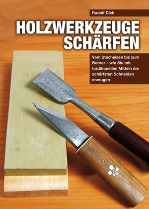 Buchcover Holzwerkzeuge schärfen | Rudolf Dick | EAN 9783938711668 | ISBN 3-938711-66-3 | ISBN 978-3-938711-66-8