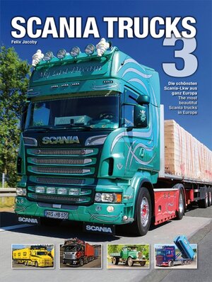 Buchcover Scania Trucks 3 | Felix Jacoby | EAN 9783938711705 | ISBN 3-938711-70-1 | ISBN 978-3-938711-70-5