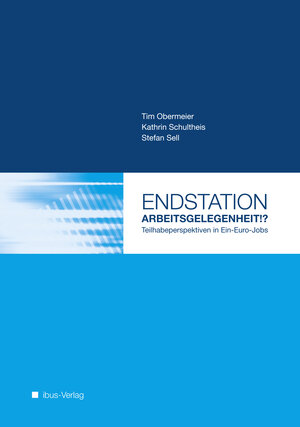 Buchcover Endstation Arbeitsgelegenheit!? | Tim Obermeier | EAN 9783938724446 | ISBN 3-938724-44-7 | ISBN 978-3-938724-44-6