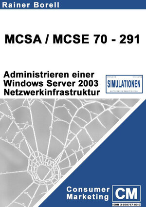 MCSA /MCSE 70-291. Administrieren einer MS Windows Server 2003 Netzwerkinfrastruktur: Fragen und Lösungen