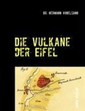 Buchcover Die Vulkane der Eifel | Hermann Vogelsang | EAN 9783938759103 | ISBN 3-938759-10-0 | ISBN 978-3-938759-10-3