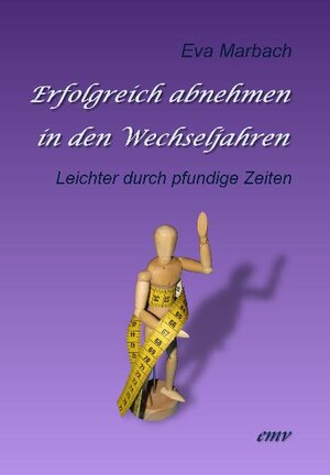 Buchcover Erfolgreich abnehmen in den Wechseljahren | Eva Marbach | EAN 9783938764213 | ISBN 3-938764-21-X | ISBN 978-3-938764-21-3