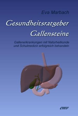 Buchcover Gesundheitsratgeber Gallensteine | Eva Marbach | EAN 9783938764268 | ISBN 3-938764-26-0 | ISBN 978-3-938764-26-8