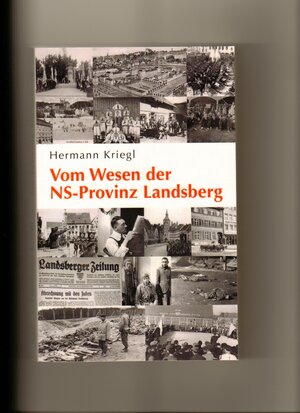 Buchcover Vom Wesen der NS-Provinz Landsberg | Hermann Kriegl | EAN 9783938774045 | ISBN 3-938774-04-5 | ISBN 978-3-938774-04-5